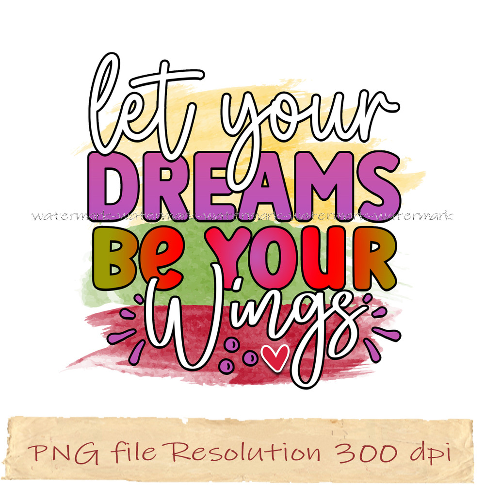 let your dreams be your wings.png