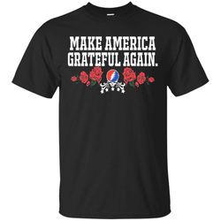 make grateful again &8211 america shirt