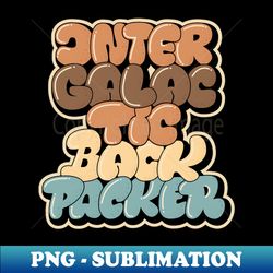intergalactic backpacker bubble style typography - stylish sublimation digital download - vibrant and eye-catching typography