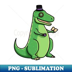 Fancy Tea-Rex Trex Dinosaur in a Top Hat Reading a Book with a Cup of Tea and a Monocle - Artistic Sublimation Digital File - Instantly Transform Your Sublimation Projects