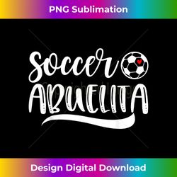 Funny Soccer Abuelita Soccer Lover Mother's - Minimalist Sublimation Digital File - Ideal for Imaginative Endeavors