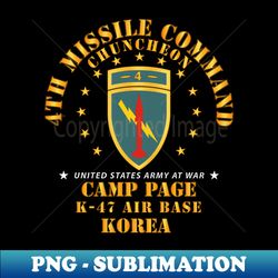 4th Missile Command - Camp Page - K-47 Air Base - Chuncheon Korea X 300 - Stylish Sublimation Digital Download - Fashionable And Fearless