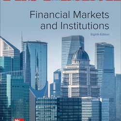 TEST BANK for Financial Markets and Institutions 8th Edition by Saunders Anthony. ISBN 9781264098712 (All 25 Chapters)