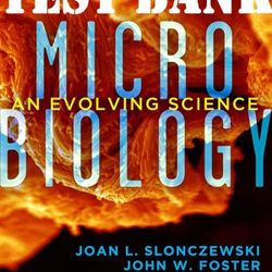 TEST BANK for Microbiology An Evolving Science, 3rd Edition, John Foster & Joan Slonczewski (Complete 28 Chapters Q&A)