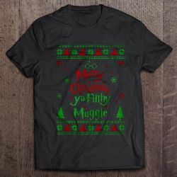 merry christmas ya filthy muggle tshirt