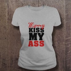 merry kiss my ass christmas shirt