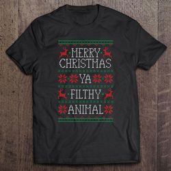merry christmas ya filthy animal fitted shirt