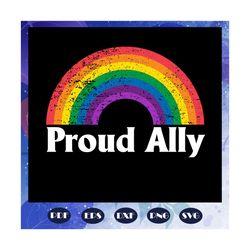 proud ally rainbow svg, rainbow heart svg, lgbt svg, lesbian gift, lgbt shirt, lgbt pride, gay pride svg, lesbian gifts,