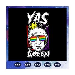 yas rbg queen svg, rainbow heart svg, lgbt svg, lesbian gift, lgbt shirt, lgbt pride, gay pride svg, lesbian gifts, lesb