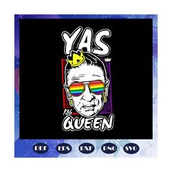 yas rbg queen, rainbow heart svg, lgbt svg, lesbian gift, lgbt shirt, lgbt pride, gay pride svg, lesbian gifts, lesbian