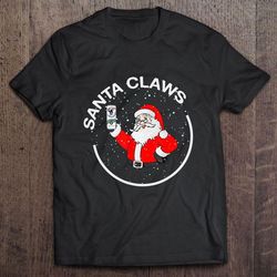 santa claw santa claws hard seltzer christmas shirt