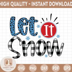 Let it snow snowflakes buffalo plaid, Merry Christmas Holiday, Winter Holidays png, Christmas Png Sublimation Digital Do
