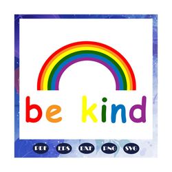 in a world where you can be anything be kind, rainbow svg, gay pride svg, lgbt svg, lesbian, funny gay svg, gift for gay