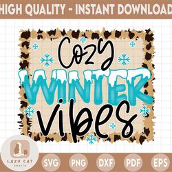 Cozy Winter Vibes, Winter Season Saying, Png Sublimation,Winter Holidays png, Christmas Png Sublimation Digital Download