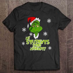 my students stole my heart grinch teacher christmas sweater tee t-shirt