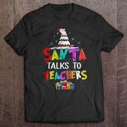 Santa Talks To Teachers Christmas Gift Top