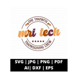 one thankful mri tech svg, x-ray technologist, ultrasound tech, rt rad tech svg, radiology svg, radiologist png, mri technologist svg