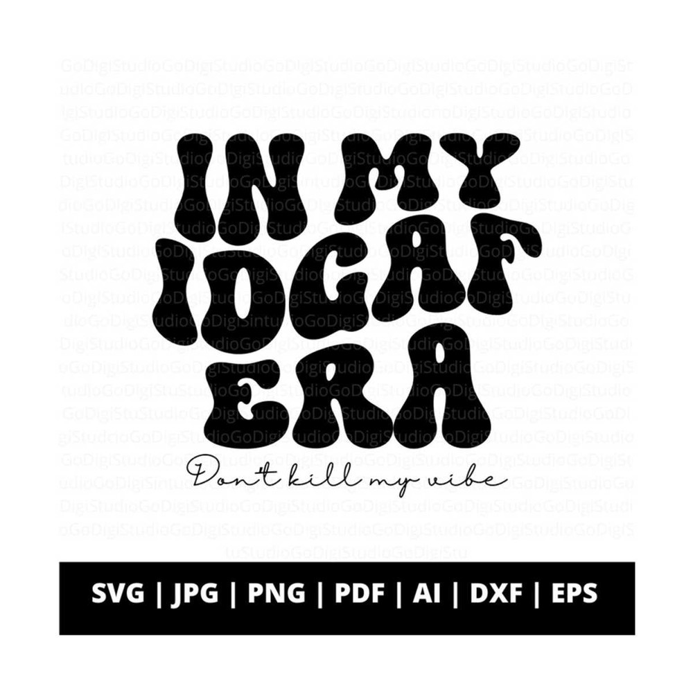1311202310186-in-my-idgaf-era-dont-kill-my-vibe-svg-png-anc-cut-files-image-1.jpg