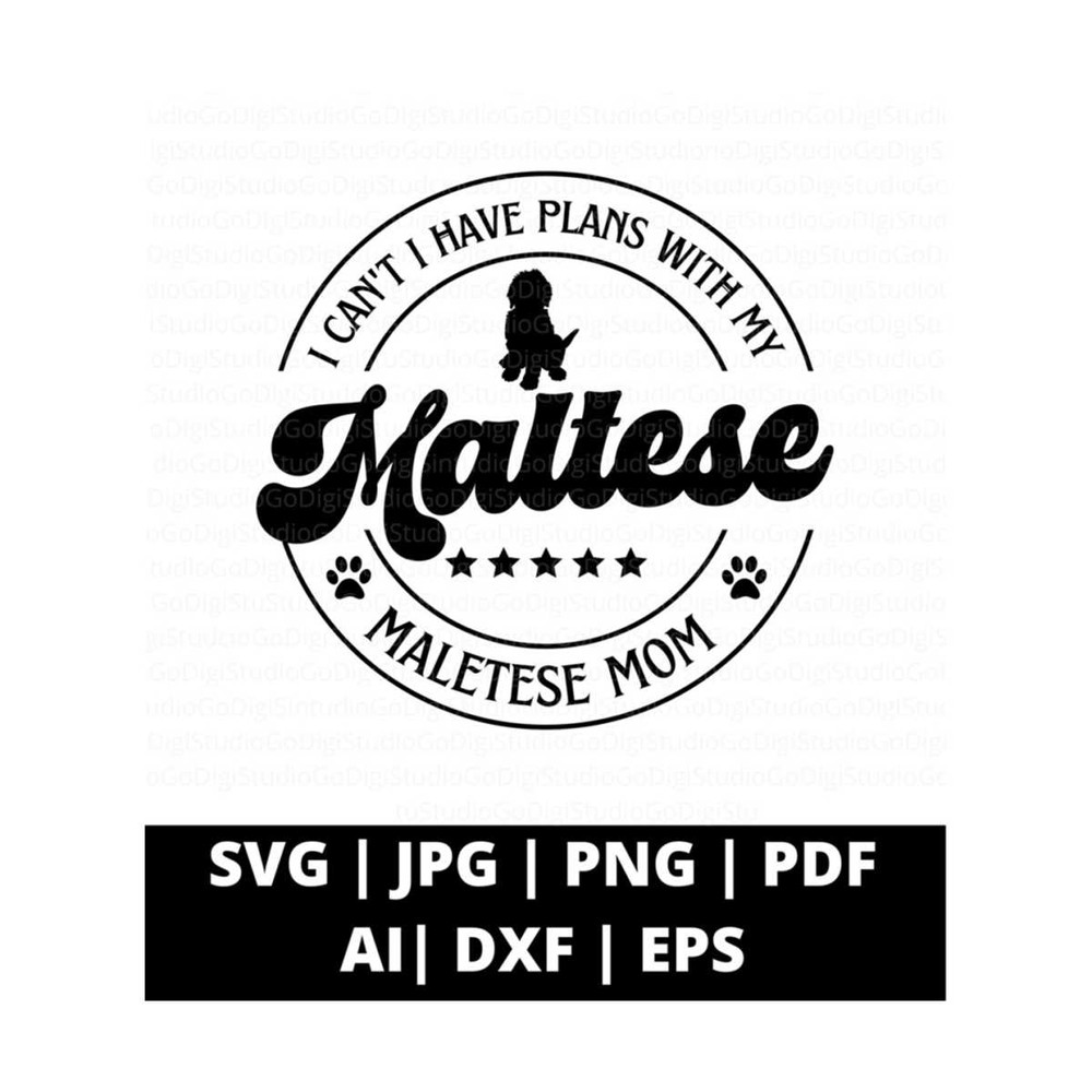 1311202310189-i-cant-i-have-plans-with-my-maltese-svg-png-and-cut-files-image-1.jpg
