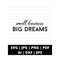 13112023102153-small-business-big-dreams-svg-png-and-cut-files-for-cricut-image-1.jpg
