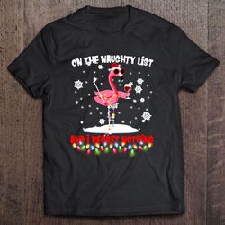 on the naughty list and i regret nothing flamingo christmas shirt