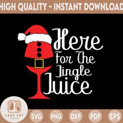 Here for the Jingle Juice Svg, Christmas Svg, Christmas Svg Designs, Merry Christmas SVG, Funny Christmas SVG, Svg File