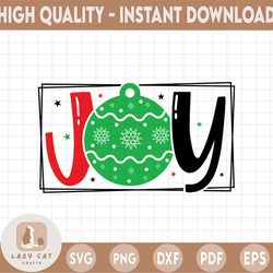 joy svg, christmas joy svg, christmas ornament svg, christmas svg, merry christmas svg, funny christmas svg, svg file fo
