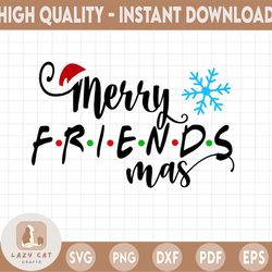 merry friendsmas svg, friends svg,santa hat svg, christmas friends svg, merry christmas svg, funny christmas svg, svg fi