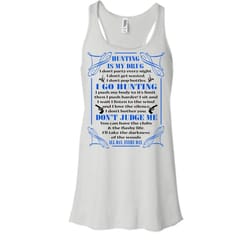 hunting is my drug shirt, i go hunting shirt, don&8217t judge me shirt