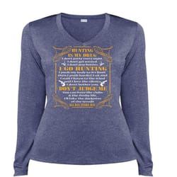 hunting is my drug t shirt, i go hunting t shirt, don&8217t judge me t shirt (ladies ls heather v-neck)