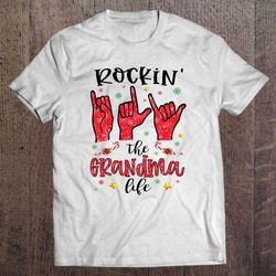 rockin the grandma life christmas shirt