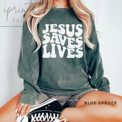 jesus saves lives  sweatshirt, religious sweatshirt, retro christian sweatshirt,  religioussweatshirt, church sweatshirt