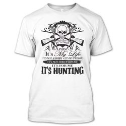 hunting not just a hobby it is my life t shirt, i&8217m a hunter shirt, hunting shirts