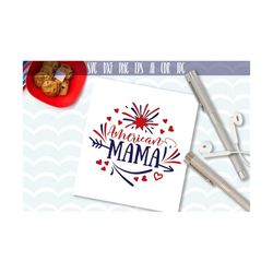 50% OFF, American mama SVG, patriotic SVG Cut File, mom svg, Silhouette Diy, Ai, Eps, Dxf, Png, Svg, Jpg Cutting Template