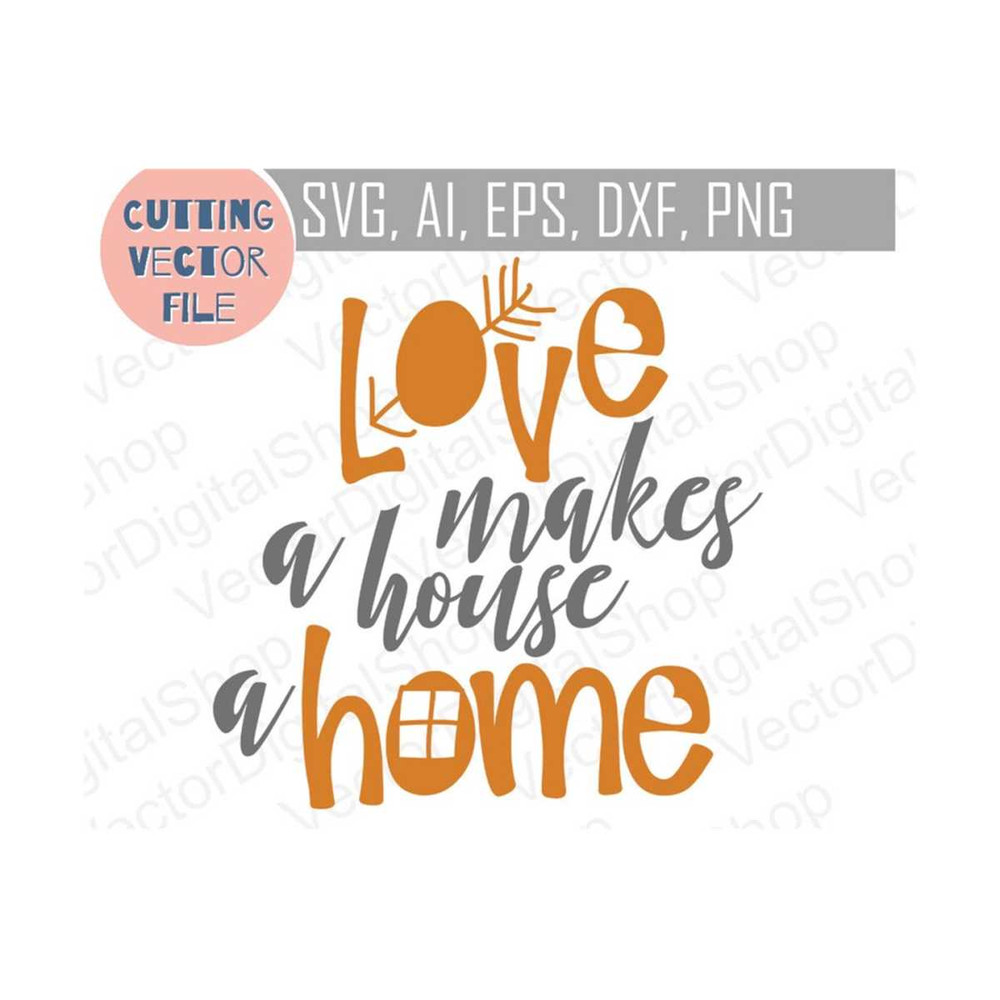 13112023133820-love-makes-a-house-a-home-svg-love-quote-svg-valentine-image-1.jpg