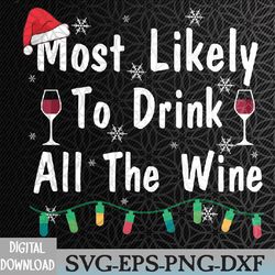 most likely to drink all the wine family matching christmas svg, eps, png, dxf, digital download