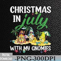 summer vacation gnomes christmas in july with my gnomies svg, eps, png, dxf, digital download