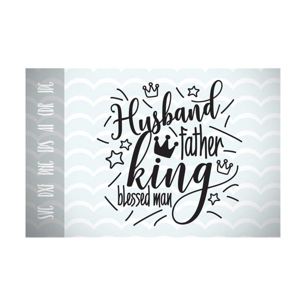 13112023134733-50-off-husband-father-king-blessed-man-svg-dad-svg-cut-image-1.jpg