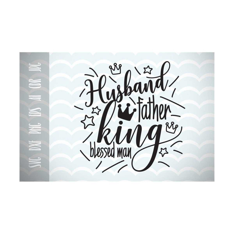 13112023134733-50-off-husband-father-king-blessed-man-svg-dad-svg-cut-image-1.jpg
