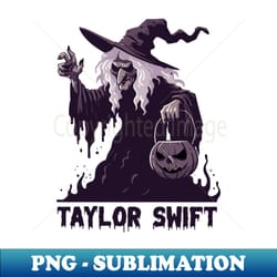 taylor swift is witch - instant png sublimation download - create with confidence