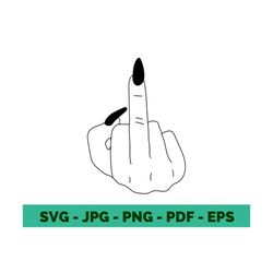 woman middle finger svg middle fingers finger sign cut file cricut sign language for vinyl adult humor svg