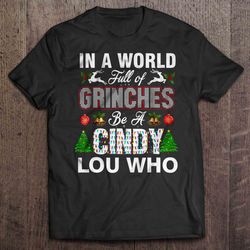in a world full of grinches be a cindy lou who tshirt