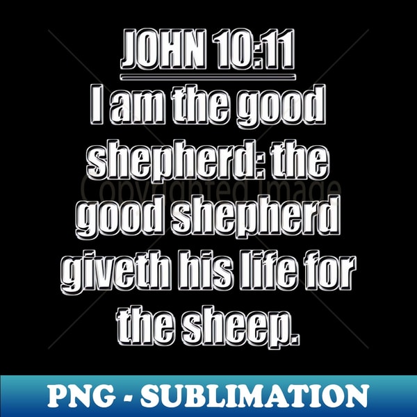 Bible Verse John 1011 Modern Sublimation PNG File Captur Inspire Bible verse john 1011 modern sublimation png file captur inspire