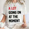 A Lot Going On At The Moment, Eras Tour Outfit, Concert Merch, Not New Eras XpressionTees Unisex T Shirt Sweatshirt Hoodie 1.jpg