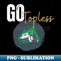 go topless suv duck ducked offroad 4wd top off 4x4 off road muddin mudding - png transparent sublimation file - unlock vibrant sublimation designs