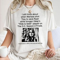 i still think about when marissa shot trey on the o.c. season 2 finale unisex t shirt