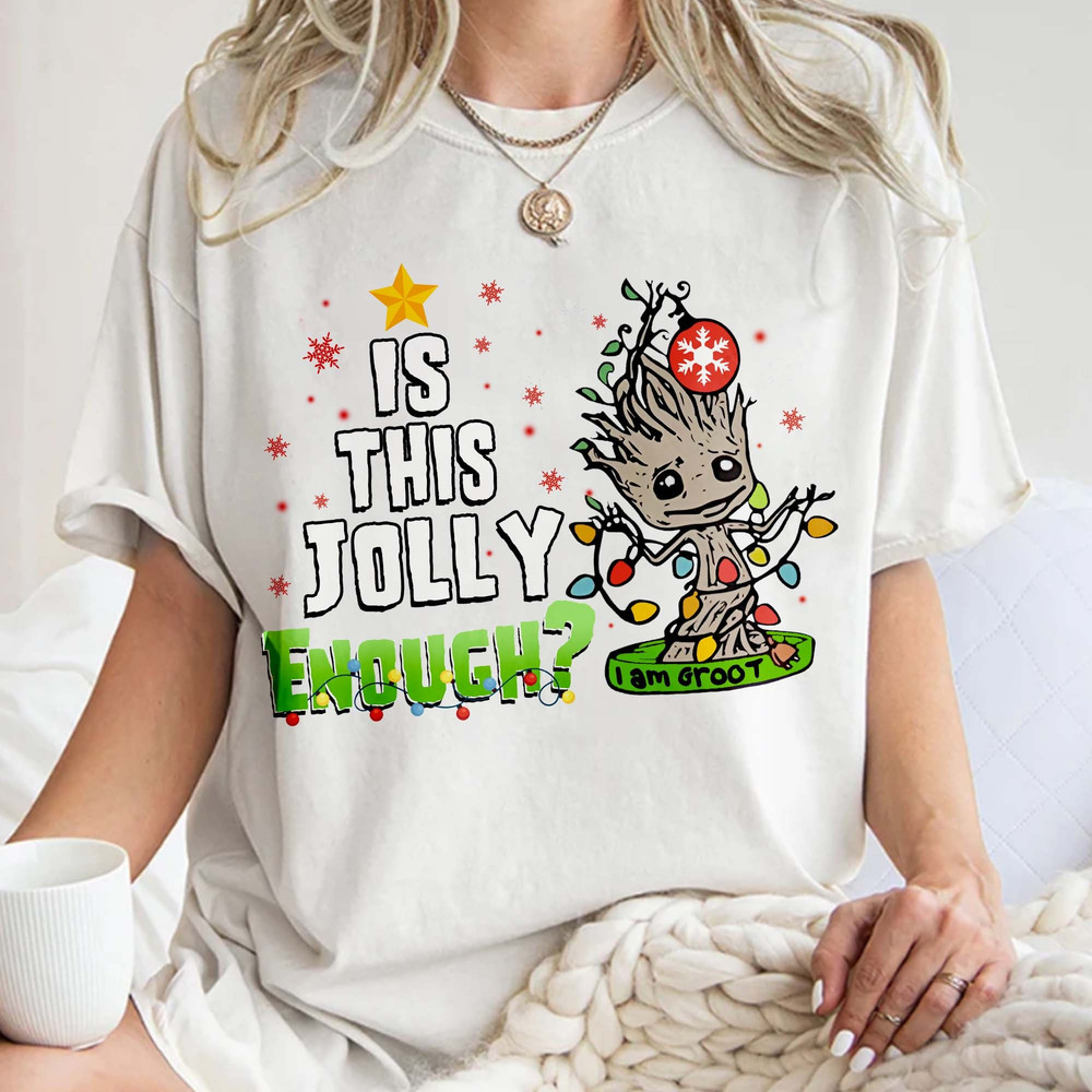 Is this Jolly Enough Baby Groot, Baby Groot Christmas shirt, Disney Superhero Xmas shirt, Holiday Gift Unisex T Shirt Sweatshirt Hoodie 1.jpg