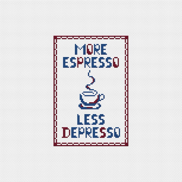 more Espresso Less Depresso cross stitch pattern