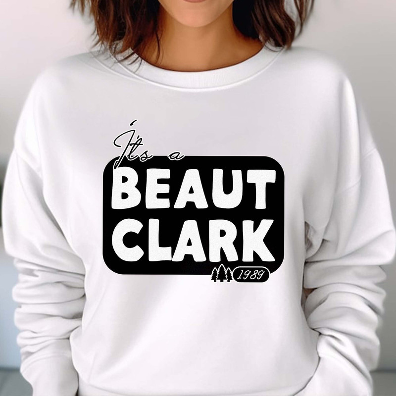 It's a Beaut Clark, Funny Christmas Shirt, Griswold Christmas Crewneck, Christmas Vacation, Xmas Gift Unisex T Shirt Sweatshirt Hoodie 2.jpg