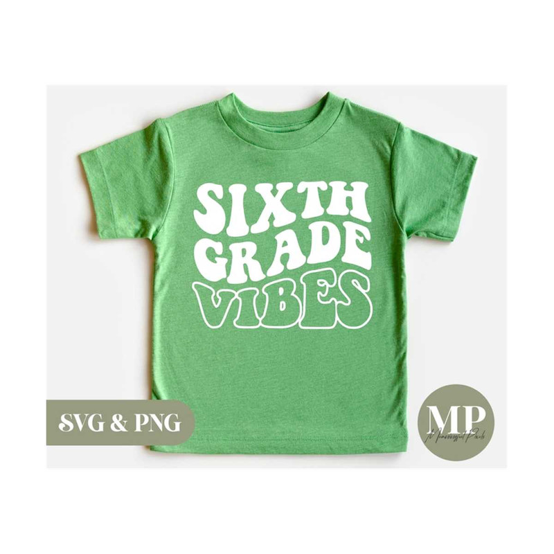 13112023152430-sixth-grade-vibes-back-to-school-svg-png-image-1.jpg
